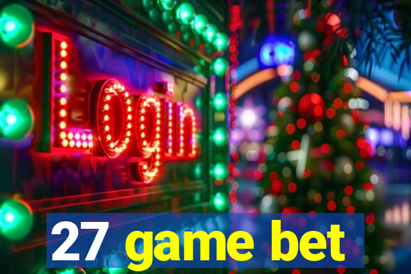 27 game bet